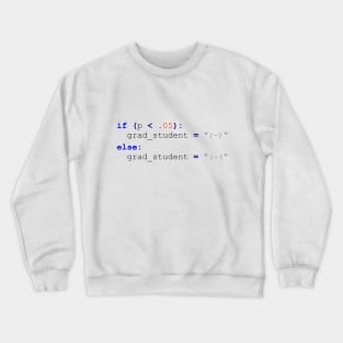 Grad Student Data Analysis Code (Python) Crewneck Sweatshirt